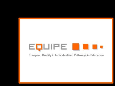 European Quality in Individualized Pathways in Education.
