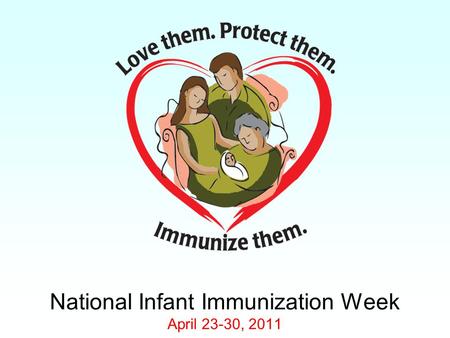 National Infant Immunization Week April 23-30, 2011.