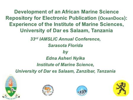 Development of an African Marine Science Repository for Electronic Publication ( OceanDocs ): Experience of the Institute of Marine Sciences, University.