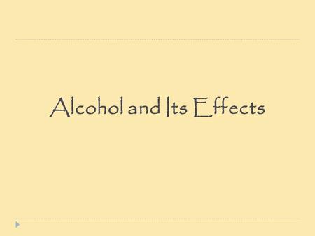 Alcohol and Its Effects