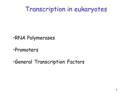 Transcription in eukaryotes