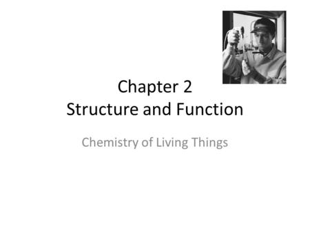 Chapter 2 Structure and Function