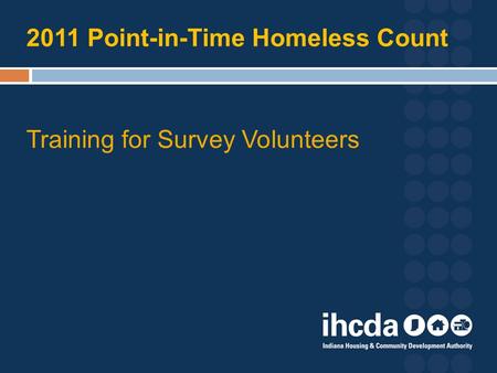 2011 Point-in-Time Homeless Count Training for Survey Volunteers.