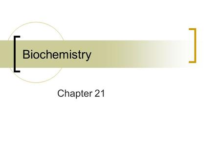 Biochemistry Chapter 21.
