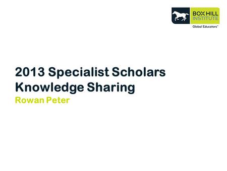 2013 Specialist Scholars Knowledge Sharing Rowan Peter.