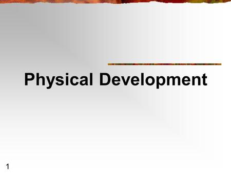 Sem1/2007-08 Physical Development.
