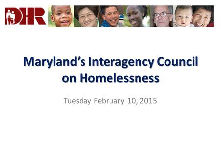 Maryland’s Interagency Council on Homelessness Tuesday February 10, 2015.