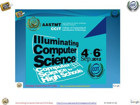 Dr Walid M. Aly Illuminating Computer Science CCIT 4-6Sep  1.