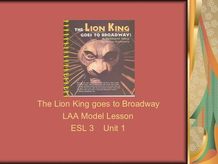 The Lion King goes to Broadway LAA Model Lesson ESL 3 Unit 1.