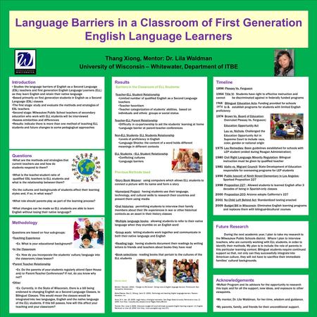 Language Barriers in a Classroom of First Generation English Language Learners Thang Xiong, Mentor: Dr. Lila Waldman University of Wisconsin – Whitewater,