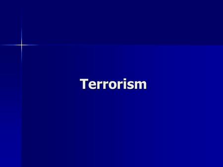Terrorism. Definitions of Fundamentalism Fundamentalism: strict adherence to any set of basic ideas and/or principles. Fundamentalism: strict adherence.