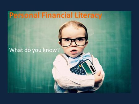 Personal Financial Literacy What do you know? Is the $1000 her gross or net income?gross net 1. Janie gets a check after her first two weeks at work,