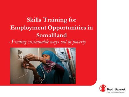 Skills Training for Employment Opportunities in Somaliland - Finding sustainable ways out of poverty.