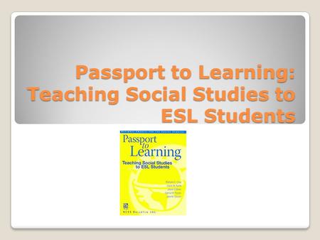 Passport to Learning: Teaching Social Studies to ESL Students.