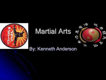 Martial Arts By: Kenneth Anderson. Judo Judo was created by Master Jigoro Kano. Judo was created by Master Jigoro Kano. Master Kano created this from.