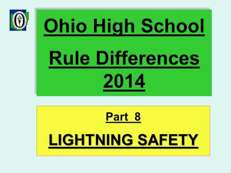 Ohio High School Rule Differences 2014 Part 8 LIGHTNING SAFETY.