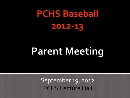 September 19, 2012 PCHS Lecture Hall.  Introduction  Buy-In  12 Month HS Program  Finances  Fundraising  Volunteer Needs  Q & A.