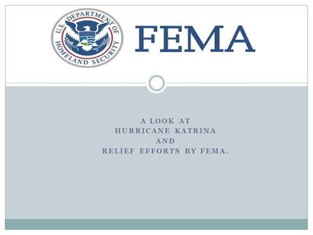 A LOOK AT HURRICANE KATRINA AND RELIEF EFFORTS BY FEMA.