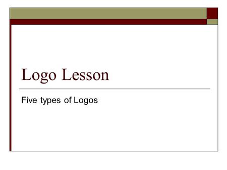 Logo Lesson Five types of Logos.