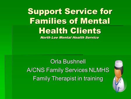 Support Service for Families of Mental Health Clients North Lee Mental Health Service Support Service for Families of Mental Health Clients North Lee Mental.