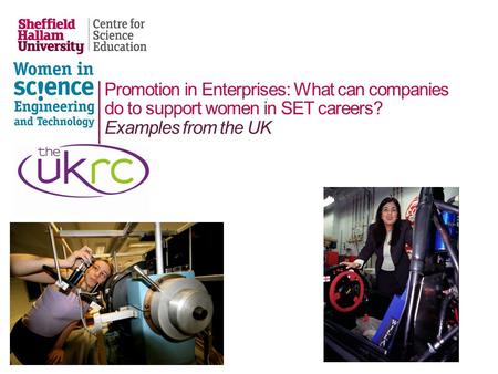 Promotion in Enterprises: What can companies do to support women in SET careers? Examples from the UK.