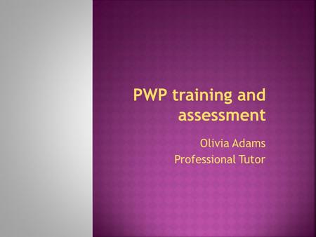 PWP training and assessment