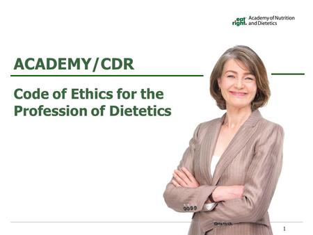 ACADEMY/CDR Code of Ethics for the Profession of Dietetics.