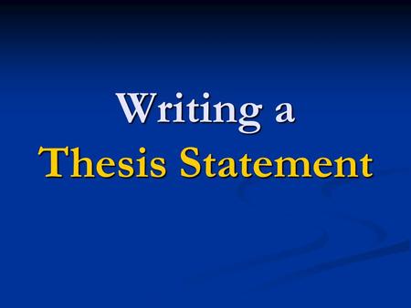 Writing a Thesis Statement. A thesis statement in an essay is … a sentence that clearly identifies the purpose of the paper and previews its main ideas.
