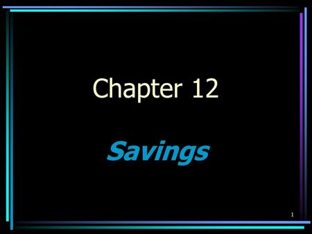 Chapter 12 Savings.