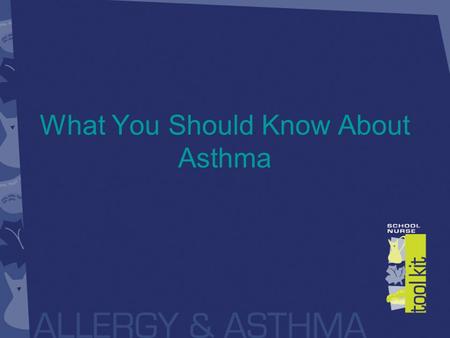 What You Should Know About Asthma. Asthma is a Major Public Health Problem Nearly 5 million children have asthma It is one of the most common chronic.