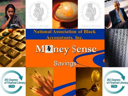 National Association of Black Accountants, Inc. Savings M ney $ense.