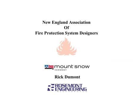 New England Association Of Fire Protection System Designers Rick Dumont.