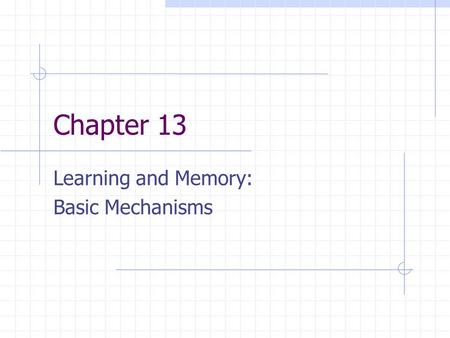 Learning and Memory: Basic Mechanisms