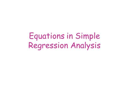 Equations in Simple Regression Analysis. The Variance.