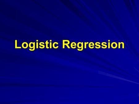 Logistic Regression. Outline Review of simple and multiple regressionReview of simple and multiple regression Simple Logistic RegressionSimple Logistic.