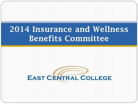 2014 Insurance and Wellness Benefits Committee. Purpose of the Committee 2  Review Current Insurance and Wellness Benefits  Provide Recommendations.