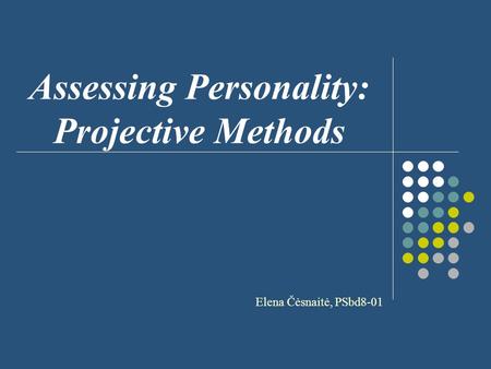Assessing Personality: Projective Methods