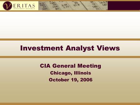Investment Analyst Views CIA General Meeting Chicago, Illinois October 19, 2006.