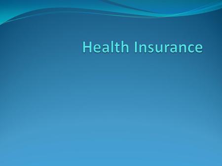 Health Insurance.