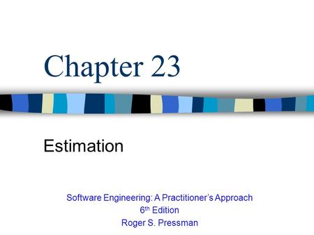 Software Engineering: A Practitioner’s Approach