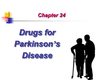 Drugs for Parkinson ’ s Disease Chapter 24. Parkinson’s disease, PD 帕金森病 (paralysis agitants 震颤麻痹 )