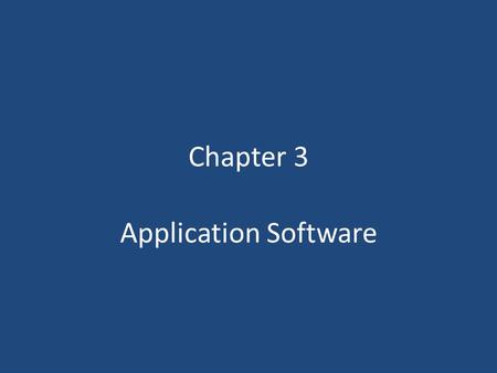 Chapter 3 Application Software.
