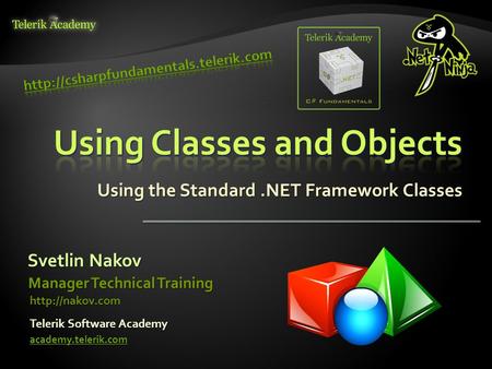 Using the Standard.NET Framework Classes Svetlin Nakov Telerik Software Academy academy.telerik.com Manager Technical Training