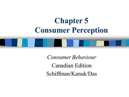 Chapter 5 Consumer Perception