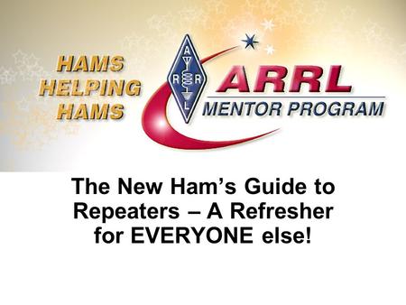 The New Ham’s Guide to Repeaters – A Refresher for EVERYONE else!