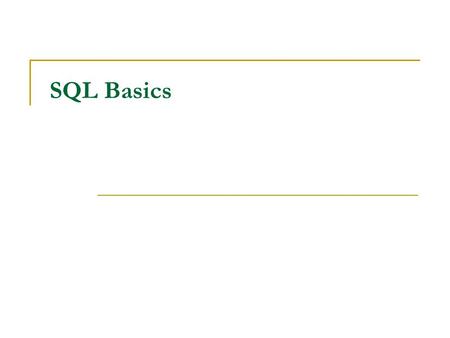 SQL Basics. SQL SQL (Structured Query Language) is a special-purpose programming language designed from managing data in relational database management.