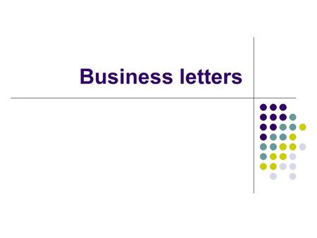 Business letters.