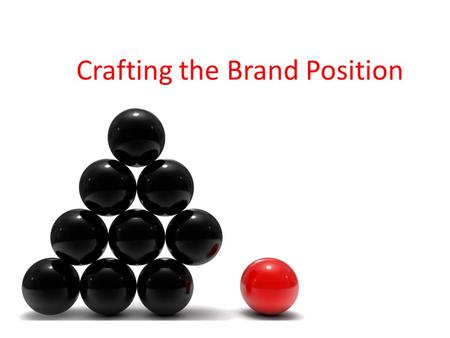 Crafting the Brand Position. Top Brands Marketing Strategy TPS SegmentationTargetingPositioning Companies seek to discover different needs and groups.