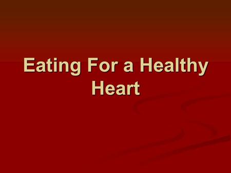 Eating For a Healthy Heart. Control of blood fats or lipid levels is a major reason for meal planning.