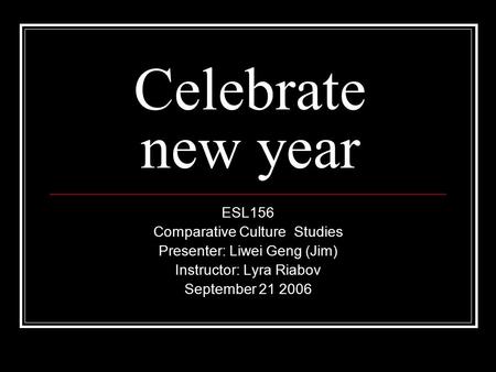 Celebrate new year ESL156 Comparative Culture Studies